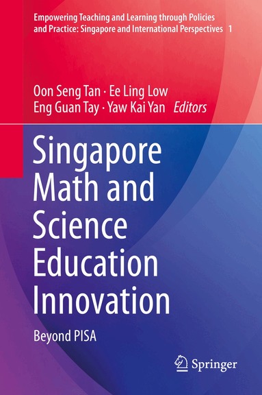 Oon Seng Tan, Ee Ling Low, Eng Guan Tay, Yaw Kai Yan - Singapore Math and Science Education Innovation, Inbunden