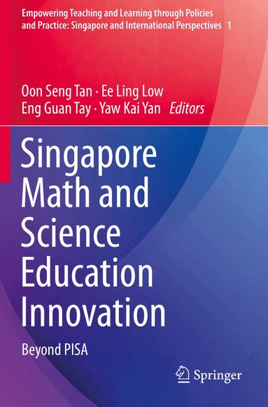 Oon Seng Tan, Ee Ling Low, Eng Guan Tay, Yaw Kai Yan - Singapore Math and Science Education Innovation, Häftad
