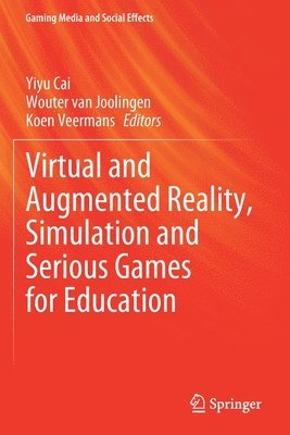 Yiyu Cai, Wouter van Joolingen, Koen Veermans, Wouter Van Joolingen - Virtual and Augmented Reality, Simulation and Serious Games for Education, Häftad