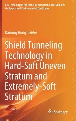Shield Tunneling Technology in Hard-Soft Uneven Stratum and Extremely-Soft Stratum 1