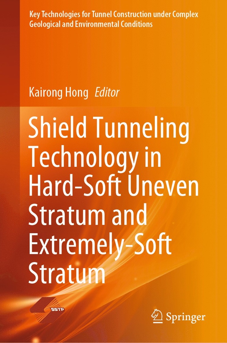 Shield Tunneling Technology in Hard-Soft Uneven Stratum and Extremely-Soft Stratum 1