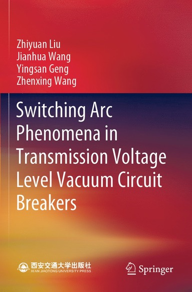 bokomslag Switching Arc Phenomena in Transmission Voltage Level Vacuum Circuit Breakers