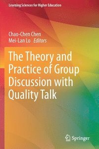 bokomslag The Theory and Practice of Group Discussion with Quality Talk