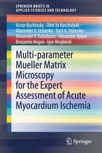 bokomslag Multi-parameter Mueller Matrix Microscopy for the Expert Assessment of Acute Myocardium Ischemia