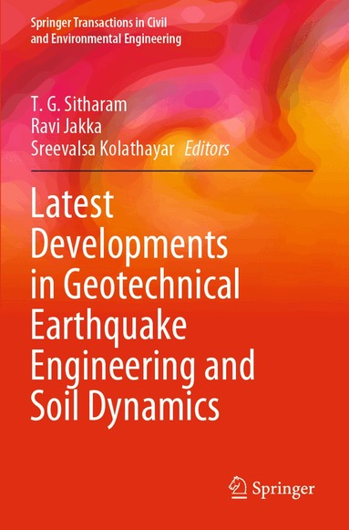 T.G. Sitharam, Ravi Jakka, Sreevalsa Kolathayar - Latest Developments in Geotechnical Earthquake Engineering and Soil Dynamics, Häftad
