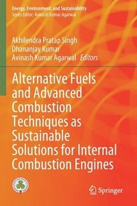 bokomslag Alternative Fuels and Advanced Combustion Techniques as Sustainable Solutions for Internal Combustion Engines
