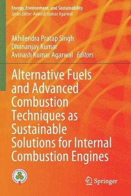 bokomslag Alternative Fuels and Advanced Combustion Techniques as Sustainable Solutions for Internal Combustion Engines