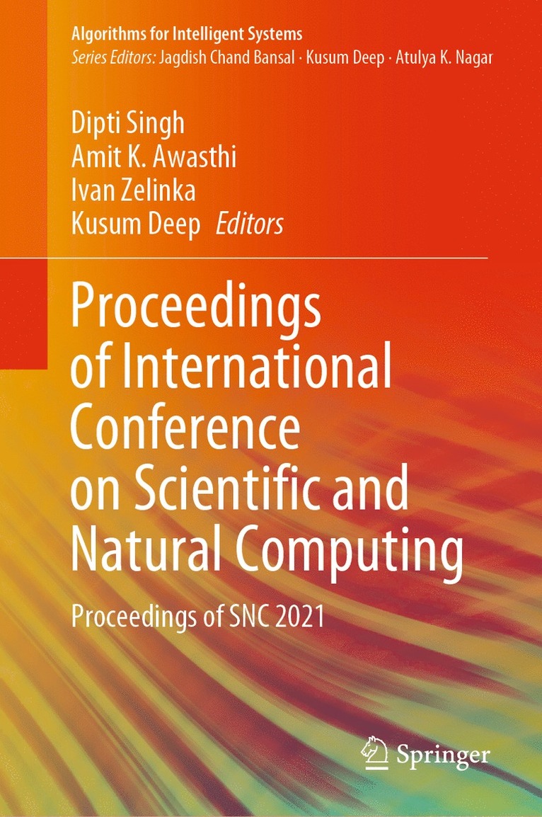 Dipti Singh, Amit K. Awasthi, Ivan Zelinka, Kusum Deep, Amit K Awasthi - Proceedings of International Conference on Scientific and Natural Computing, Inbunden