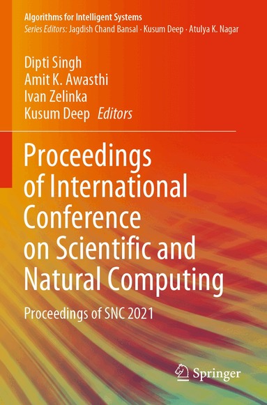 Dipti Singh, Amit K. Awasthi, Ivan Zelinka, Kusum Deep - Proceedings of International Conference on Scientific and Natural Computing, Häftad