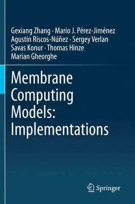 Membrane Computing Models: Implementations 1