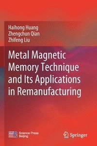 bokomslag Metal Magnetic Memory Technique and Its Applications in Remanufacturing