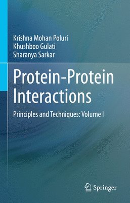 Krishna Mohan Poluri, Khushboo Gulati, Sharanya Sarkar - Protein-Protein Interactions, Inbunden
