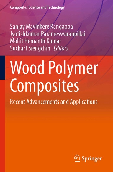 Sanjay Mavinkere Rangappa, Jyotishkumar Parameswaranpillai, Mohit Hemanth Kumar, Suchart Siengchin - Wood Polymer Composites, Häftad