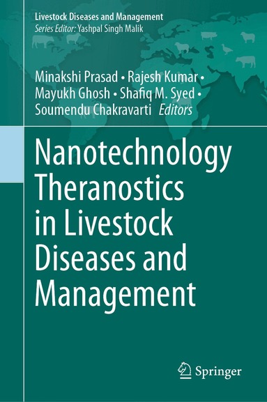 Minakshi Prasad, Rajesh Kumar, Mayukh Ghosh, Shafiq M. Syed, Soumendu Chakravarti - Nanotechnology Theranostics in Livestock Diseases and Management, Inbunden