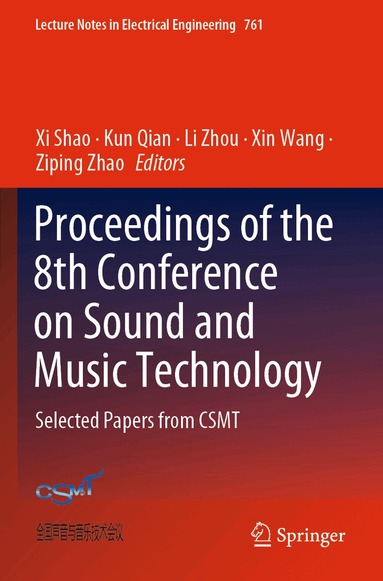 Xi Shao, Kun Qian, Li Zhou, Xin Wang, Ziping Zhao - Proceedings of the 8th Conference on Sound and Music Technology, Häftad