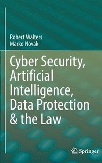 bokomslag Cyber Security, Artificial Intelligence, Data Protection & the Law