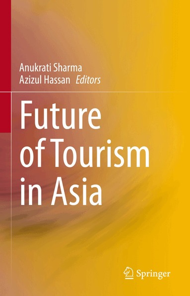 Anukrati Sharma, Azizul Hassan - Future of Tourism in Asia, Inbunden
