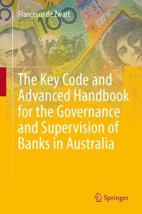 bokomslag The Key Code and Advanced Handbook for the Governance and Supervision of Banks in Australia