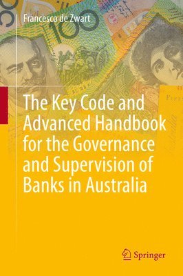 Francesco de Zwart, Francesco De Zwart - Key Code and Advanced Handbook for the Governance and Supervision of Banks in Australia, Inbunden