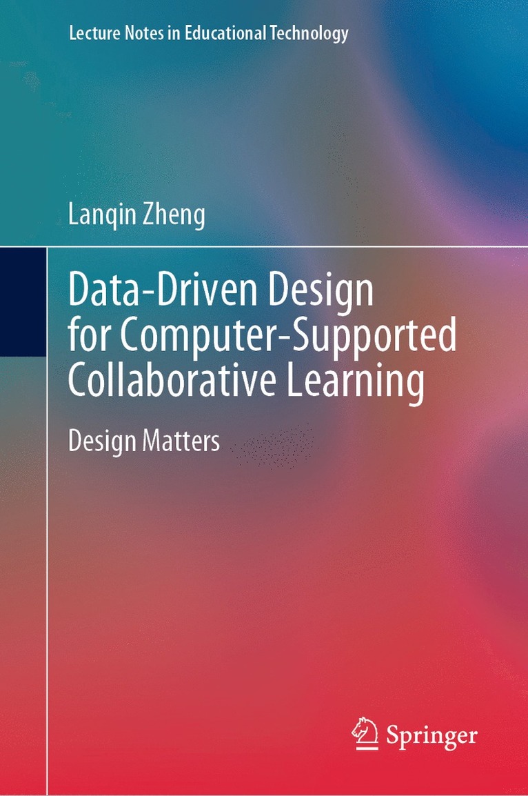 Lanqin Zheng - Data-Driven Design for Computer-Supported Collaborative Learning, Inbunden