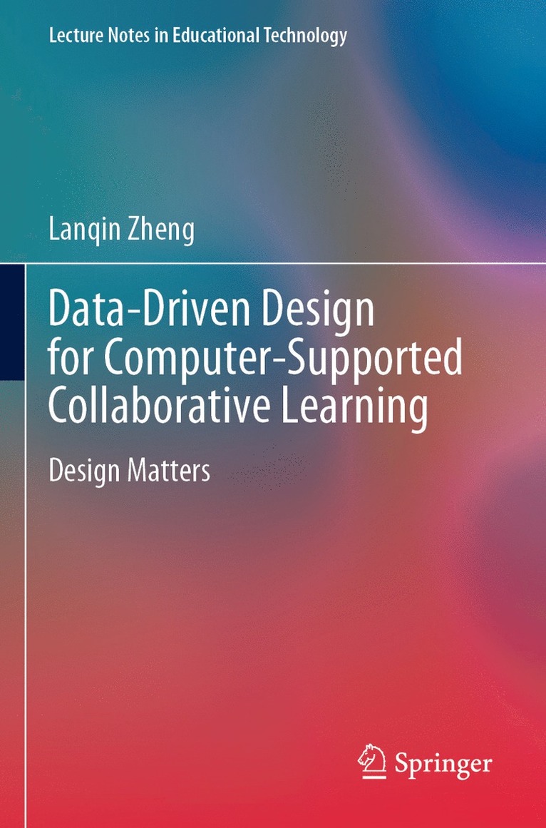 Lanqin Zheng - Data-Driven Design for Computer-Supported Collaborative Learning, Häftad