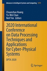 bokomslag 2020 International Conference on Data Processing Techniques and Applications for Cyber-Physical Systems