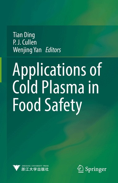 Tian Ding, P.J. Cullen, Wenjing Yan - Applications of Cold Plasma in Food Safety, Inbunden