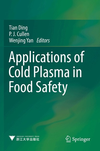 Tian Ding, P.J. Cullen, Wenjing Yan - Applications of Cold Plasma in Food Safety, Häftad