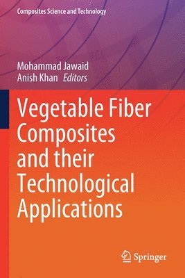 Mohammad Jawaid, Anish Khan - Vegetable Fiber Composites and their Technological Applications, Häftad