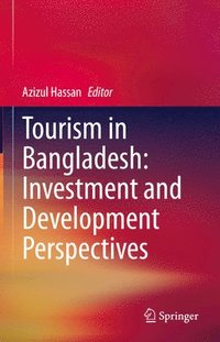 bokomslag Tourism in Bangladesh: Investment and Development Perspectives