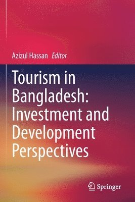 Tourism in Bangladesh: Investment and Development Perspectives 1