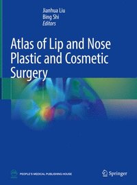 bokomslag Atlas of Lip and Nose Plastic and Cosmetic Surgery