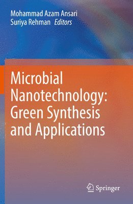 Microbial Nanotechnology: Green Synthesis and Applications 1