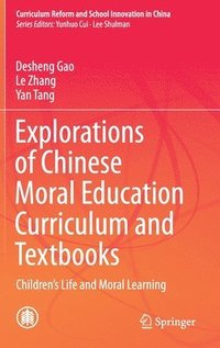 bokomslag Explorations of Chinese Moral Education Curriculum and Textbooks