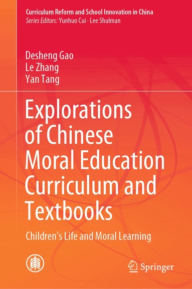 Desheng Gao, Le Zhang, Yan Tang - Explorations of Chinese Moral Education Curriculum and Textbooks, Inbunden