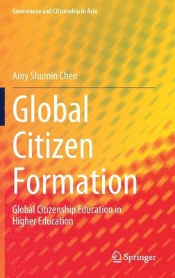 Amy Shumin Chen - Global Citizen Formation, Inbunden