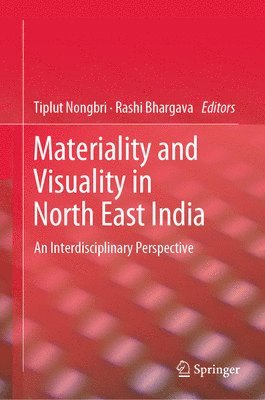 bokomslag Materiality and Visuality in North East India