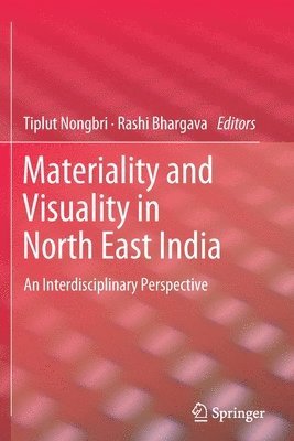 bokomslag Materiality and Visuality in North East India