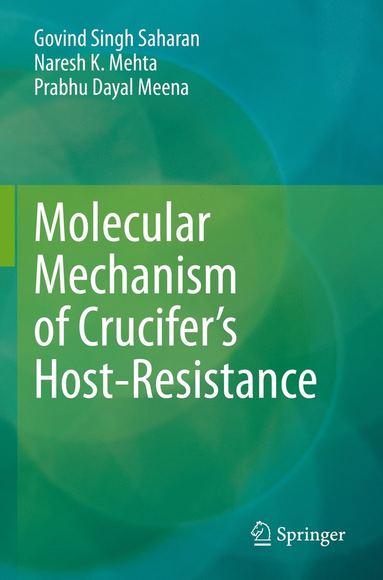 Govind Singh Saharan, Naresh K. Mehta, Prabhu Dayal Meena - Molecular Mechanism of Crucifer’s Host-Resistance, Häftad