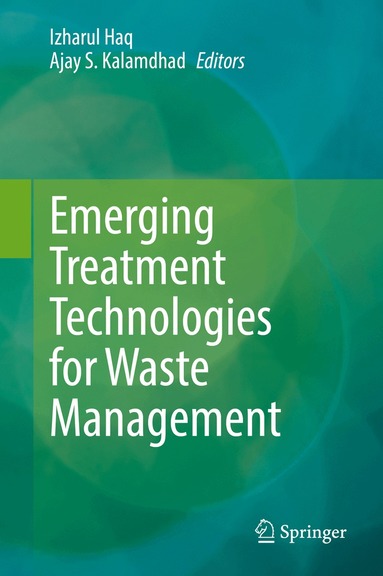 Izharul Haq, Ajay S. Kalamdhad - Emerging Treatment Technologies for Waste Management, Inbunden