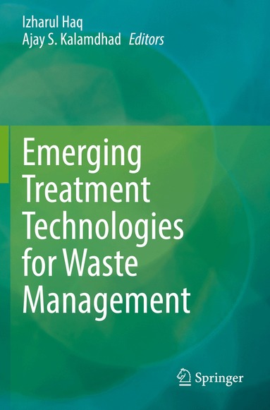 Izharul Haq, Ajay S. Kalamdhad - Emerging Treatment Technologies for Waste Management, Häftad