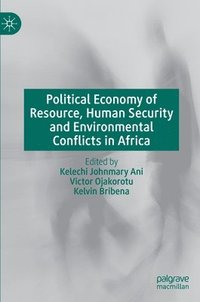 bokomslag Political Economy of Resource, Human Security and Environmental Conflicts in Africa