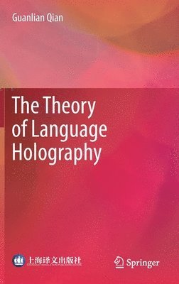 bokomslag The Theory of Language Holography