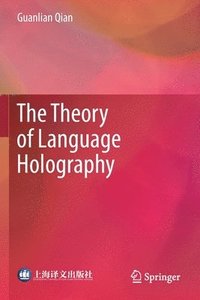 bokomslag The Theory of Language Holography