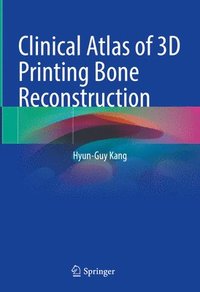 bokomslag Clinical Atlas of 3D Printing Bone Reconstruction