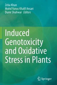 bokomslag Induced Genotoxicity and Oxidative Stress in Plants