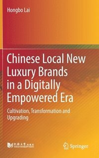 bokomslag Chinese Local New Luxury Brands in a Digitally Empowered Era