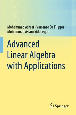 Advanced Linear Algebra with Applications 1