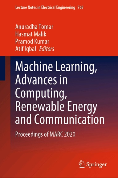 Anuradha Tomar, Hasmat Malik, Pramod Kumar, Atif Iqbal - Machine Learning, Advances in Computing, Renewable Energy and Communication, Inbunden