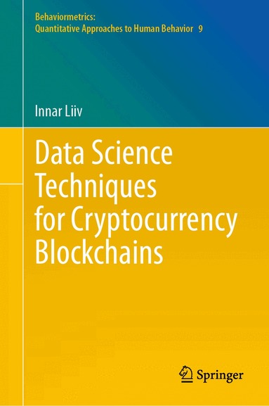 Innar Liiv - Data Science Techniques for Cryptocurrency Blockchains, Inbunden